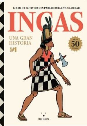 Libro De Actividades Incas Una Gran Historia Para Dibujar Y Colorear