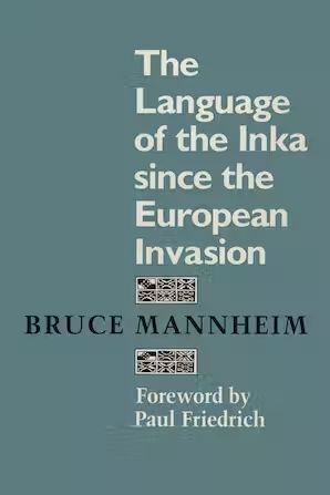 THE LANGUAGE OF THE INKA SINCE THE EUROPEAN INVASION