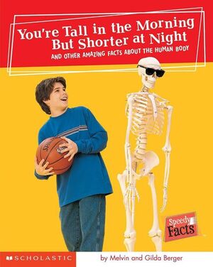 YOU'RE TALL IN THE MORNING BUT SHORTER AT NIGHT (SPEEDY FACTS)