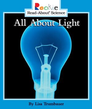 ALL ABOUT LIGHT (ROOKIE READ-ABOUT® SCIENCE)