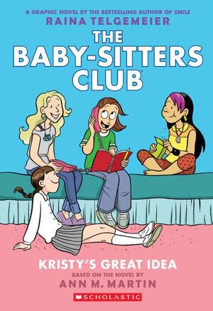 THE BABY-SITTERS CLUB 1: KRISTY`S GREAT IDEA