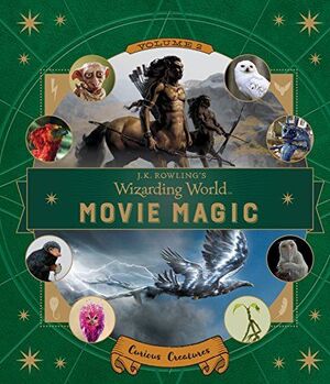 WIZARDING WORLD: MOVIE MAGIC VOLUME TWO: CURIOUS CREATURES