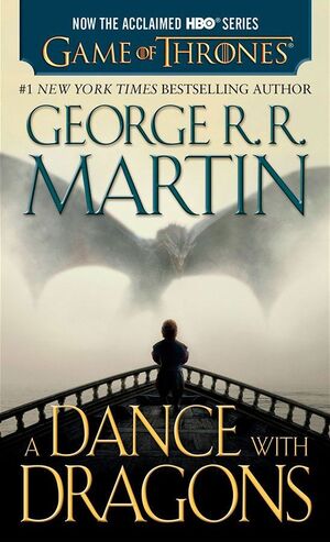 A DANCE WITH DRAGONS : A SONG OF ICE AND FIRE: BOOK FIVE