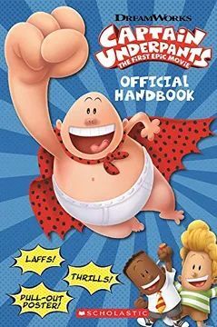 CAPTAIN UNDERPANTS THE FIRST EPIC MOVIE: OFFICIAL HANDBOOK