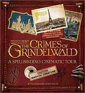 FANTASTIC BEAST. THE CRIMES OF GRINDELWALD. A SPELLBINDING CINEMATIC TOUR