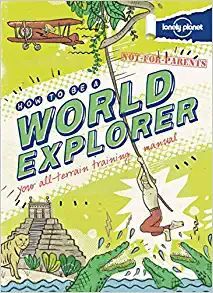 HOW TO BE A WORLD EXPLORER