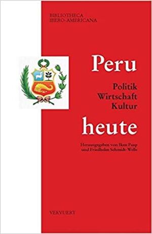 PERU HEUTE. POLITIK WIRTSCHAFT KULTUR