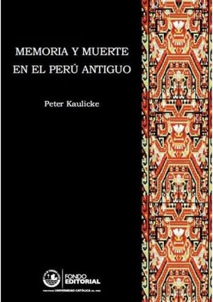 MEMORIA Y MUERTE EN EL PERÚ ANTIGUO