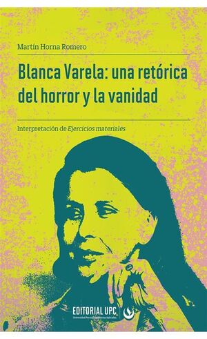 BLANCA VARELA: UNA RETÓRICA DEL HORROR Y LA VANIDAD