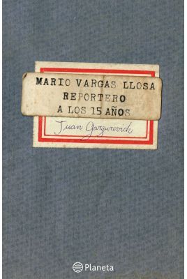 MARIO VARGAS LLOSA REPORTERO A LOS 15 AÑOS