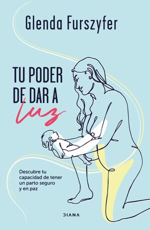 TU PODER DE DAR A LUZ