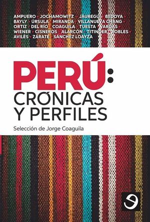 PERÚ: CRÓNICAS Y PERFILES