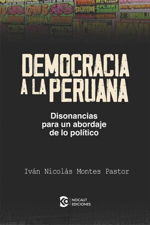 DEMOCRACIA A LA PERUANA DISONANCIAS PARA UN ABORDAJE DE LO POLÍTICO