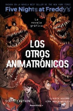 FIVE NIGHTS AT FREDDYS 2. LA NOVELA GRAFICA: LOS OTROS ANIMATRONICOS