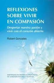 REFLEXIONES SOBRE VIVIR EN COMPASION. GONZALES, ROBERT. Libro en papel.  9788412027082 Librería Estruendomudo