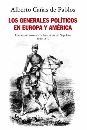 LOS GENERALES POLITICOS EN EUROPA Y LATINOAMERICA (1810-1870)