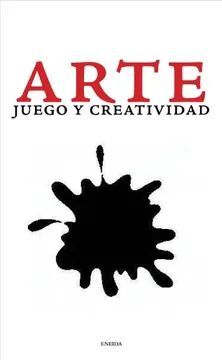 ARTE, JUEGO Y CREATIVIDAD