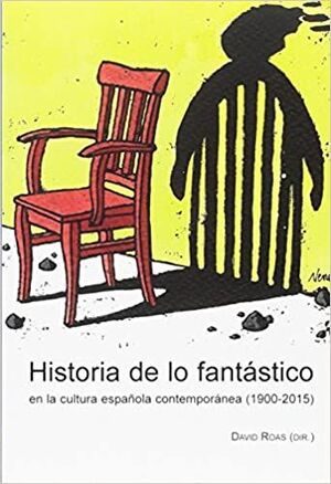 HISTORIA DE LO FANTÁSTICO EN LA CULTURA ESPAÑOLA CONTEMPORÁNEA (1900-2015)