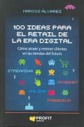 100 IDEAS PARA EL RETAIL DE LA ERA DIGITAL