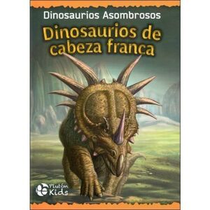 DINOSAURIOS DE CABEZA FRANCA. DINOSAURIOS ASOMBROS