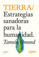 TIERRA / ESTRATEGIAS SANADORAS PARA LA HUMANIDAD