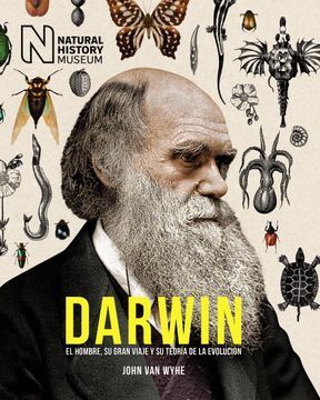 DARWIN - EL HOMBRE, SU GRAN VIAJE Y SU TEORIA DE LA EVOLUCION