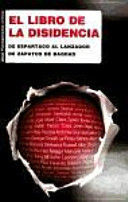 EL LIBRO AKAL DE LA DISIDENCIA : DE ESPARTACO AL LANZADOR DE ZAPATOS DE BAGDAD