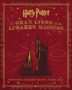 EL GRAN LIBRO DE LOS LUGARES MAGICOS HARRY POTTE