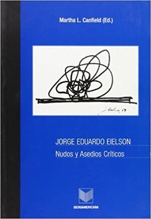 JORGE EDUARDO EIELSON NUDOS Y ASEDIOS CRÍTICOS