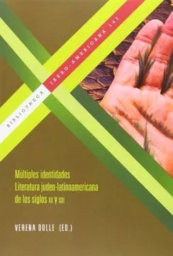 MÚLTIPLES IDENTIDADES. LITERATURA JUDEO- LATINOAMERICANA DE LOS SIGLOS XXY XXI