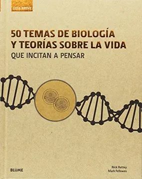 50 TEMAS DE BIOLOGIA Y TEORIAS SOBRE LA VIDA