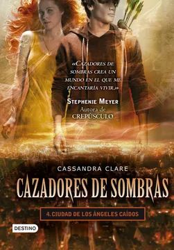 CAZADORES DE SOMBRAS 4.CIUDAD DE LOS ÁNGELES CAÍDO