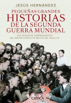 PEQUEÑAS GRANDES HISTORIAS DE LA SEGUNDA GUERRA MU