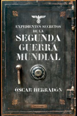 EXPEDIENTES SECRETOS DE LA SEGUNDA GUERRA MUNDIAL