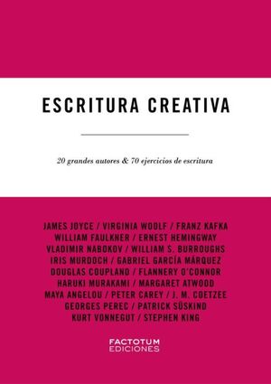 ESCRITURA CREATIVA: 20 GRANDES AUTORES & 70 EJERCICIOS DE ESCRITURA