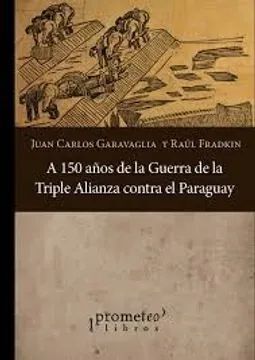 A 150 AÑOS DE LA GUERRA DE LA TRIPLE ALIANZA CONTRA EL PARAGUAY