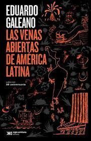 LAS VENAS ABIERTAS DE AMERICA LATINA (EDICION 2021)