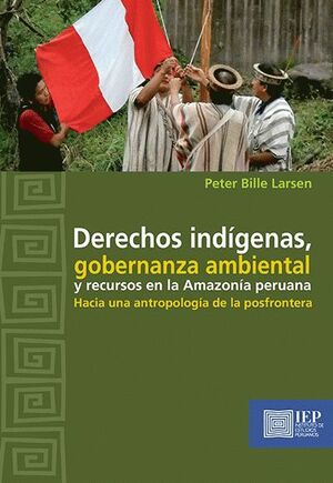 DERECHOS INDÍGENAS GOBERNANZA AMBIENTAL Y RECURSOS EN LA AMAZONÍA PERUANA