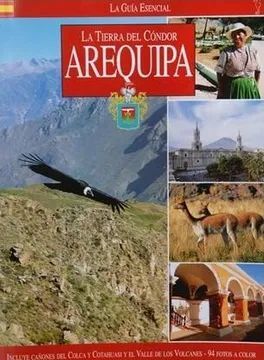 AREQUIPA, THE LAND OF THE CONDOR