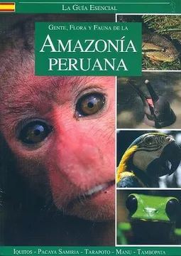 GENTE FLORA Y FAUNA DE LA AMAZONIA PERUANA