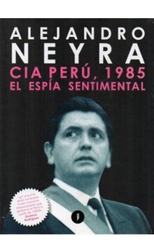 CIA PERU 1985 EL ESPIA SENTIMENTAL EDICION ANTIGUA